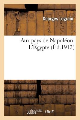 ISBN 9782013491617 Aux Pays de Napolon. l'gypte/HACHETTE LIVRE/Georges Legrain 本・雑誌・コミック 画像