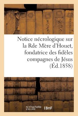 ISBN 9782013491754 Notice Necrologique Sur La Rde Mere D'Houet, Fondatrice Des Fideles Compagnes de Jesus/HACHETTE LIVRE/Sans Auteur 本・雑誌・コミック 画像