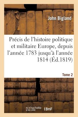 ISBN 9782013495738 Prcis de l'Histoire Politique Et Militaire de l'Europe T2/HACHETTE LIVRE/John Bigland 本・雑誌・コミック 画像