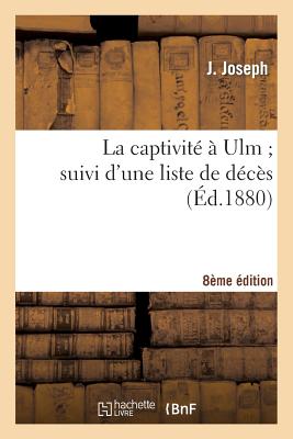 ISBN 9782013496322 La Captivite a Ulm; Suivi D'Une Liste de Deces 8e Edition/HACHETTE LIVRE/Joseph-J 本・雑誌・コミック 画像