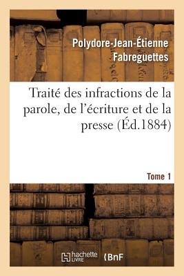 ISBN 9782013544320 Traite Des Infractions de la Parole, de L'Ecriture Et de la Presse Tome 1/LIGHTNING SOURCE INC/Fabreguettes-P-J-E 本・雑誌・コミック 画像