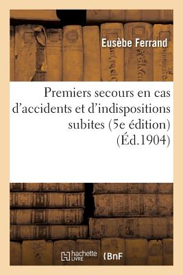 ISBN 9782013547079 Premiers Secours En Cas d'Accidents Et d'Indispositions Subites 5e dition/HACHETTE LIVRE/Ferrand 本・雑誌・コミック 画像