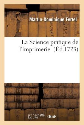 ISBN 9782013547574 La Science Pratique de l'Imprimerie/HACHETTE LIVRE/Martin-Dominique Fertel 本・雑誌・コミック 画像