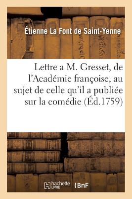 ISBN 9782013597579 Lettre a M. Gresset, de l'Acadmie Franoise, Au Sujet de Celle Qu'il a Publie Sur La Comdie/HACHETTE LIVRE/tienne La Font de Saint-Yenne 本・雑誌・コミック 画像