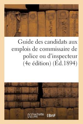 ISBN 9782013748575 Guide Des Candidats Aux Emplois de Commissaire de Police Ou d'Inspecteur, Police Des Chemins de Fer/HACHETTE LIVRE/H. Charles Lavauzelle 本・雑誌・コミック 画像