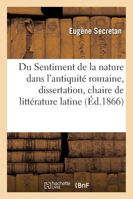 ISBN 9782013763844 Du Sentiment de la Nature Dans L'Antiquite Romaine, Dissertation, Chaire de Litterature Latine/LIGHTNING SOURCE INC/Secretan-E 本・雑誌・コミック 画像