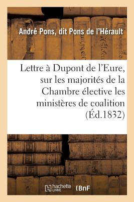 ISBN 9782014518443 Lettre  DuPont de l'Eure, Sur Les Majorits de la Chambre lective, Les Ministres de Coalition: Et Le/HACHETTE LIVRE/Pons de l'Hrault 本・雑誌・コミック 画像