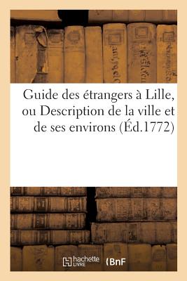 ISBN 9782014520996 Guide Des Etrangers a Lille, Ou Description de la Ville Et de Ses Environs, Precede D'Un Abrege/LIGHTNING SOURCE INC/Jacquez 本・雑誌・コミック 画像