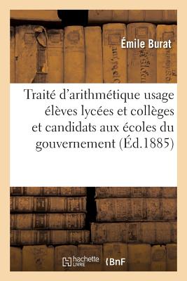 ISBN 9782016119396 Trait d'Arithmtique lves Des Lyces Et Collges Et Candidats Aux coles Du Gouvernement 8e d/HACHETTE LIVRE/mile Burat 本・雑誌・コミック 画像