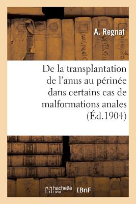 ISBN 9782016156698 de la Transplantation de L'Anus Au Perinee Dans Certains Cas de Malformations Anales/LIGHTNING SOURCE INC/Regnat-A 本・雑誌・コミック 画像