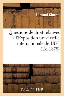 ISBN 9782016180778 Questions de Droit Relatives  l'Exposition Universelle Internationale de 1878/HACHETTE LIVRE/douard Clunet 本・雑誌・コミック 画像