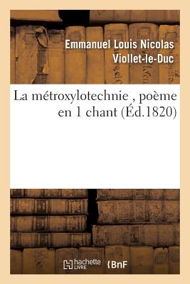 ISBN 9782016192689 La Mtroxylotechnie, Pome En 1 Chant/HACHETTE LIVRE/Emmanuel Louis Nicolas Viollet-Le-Duc 本・雑誌・コミック 画像