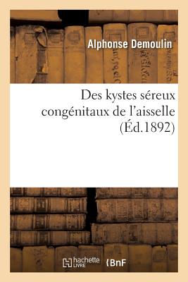 ISBN 9782016197417 Des Kystes Sreux Congnitaux de l'Aisselle/HACHETTE LIVRE/Alphonse Demoulin 本・雑誌・コミック 画像