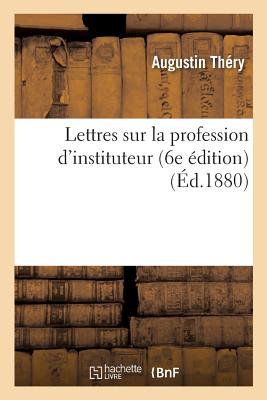 ISBN 9782016198414 Lettres Sur La Profession d'Instituteur 6e dition/HACHETTE LIVRE/Augustin Thry 本・雑誌・コミック 画像