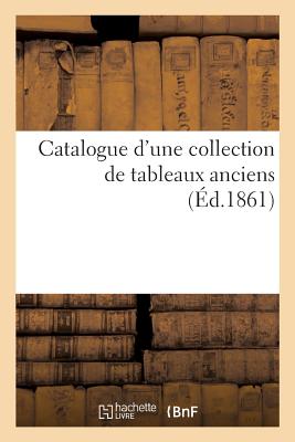 ISBN 9782019481988 Catalogue d'Une Collection de Tableaux Anciens/HACHETTE LIVRE/Dhios 本・雑誌・コミック 画像