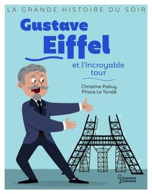 ISBN 9782035998460 Gustave Eiffel et l'incroyable tour Christine Palluy 本・雑誌・コミック 画像