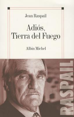 ISBN 9782226121547 Adios, Tierra del Fuego/ALBIN MICHEL/Jean Raspail 本・雑誌・コミック 画像