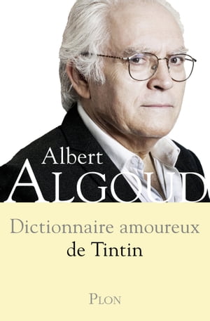 ISBN 9782259241380 Dictionnaire amoureux de Tintin Albert Algoud 本・雑誌・コミック 画像