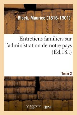 ISBN 9782329032009 Entretiens Familiers Sur l'Administration de Notre Pays. Tome 2/HACHETTE LIVRE/Maurice Block 本・雑誌・コミック 画像