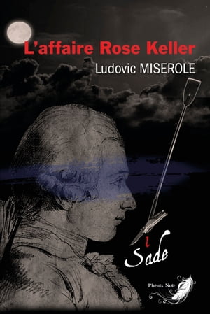 ISBN 9782390460282 Les crimes du marquis de Sade - Tome 1 L'affaire Rose Keller Ludovic Miserole 本・雑誌・コミック 画像