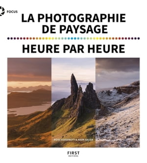 ISBN 9782412043479 La photographie de paysage heure par heure Mark Bauer 本・雑誌・コミック 画像