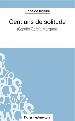 ISBN 9782511030141 Cent ans de solitude de Gabriel Garc?a M?rquez Fiche de lecture Analyse compl?te de l'oeuvre 本・雑誌・コミック 画像