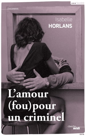 ISBN 9782749135274 L'amour fou pour un criminel Isabelle Horlans 本・雑誌・コミック 画像