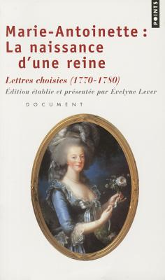 ISBN 9782757801031 Marie-Antoinette: La Naissance D'Une Reine. Lettres Choisies/CONTEMPORARY FRENCH FICTION/Evelyne Lever 本・雑誌・コミック 画像