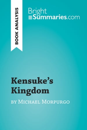 ISBN 9782808010757 Kensuke's Kingdom by Michael Morpurgo Book Analysis Detailed Summary, Analysis and Reading Guide Bright Summaries 本・雑誌・コミック 画像