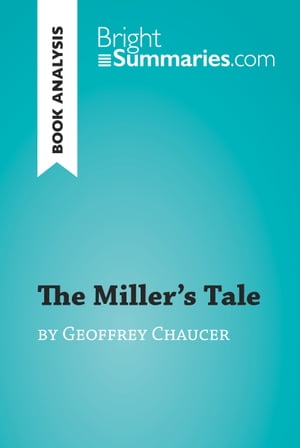 ISBN 9782808018036 The Miller's Tale by Geoffrey Chaucer Book Analysis Detailed Summary, Analysis and Reading Guide Bright Summaries 本・雑誌・コミック 画像