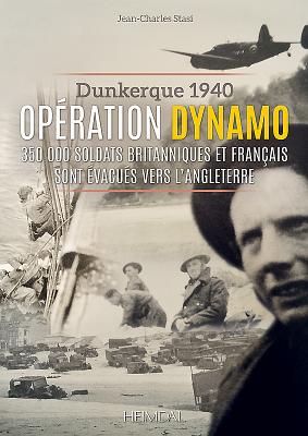 ISBN 9782840484738 Operation Dynamo: Dunkerque 1940 - 350 000 Soldats Britanniques Et Francais Sont Evacues Vers L'Angl/HEIMDAL/Jean-Charles Stasi 本・雑誌・コミック 画像