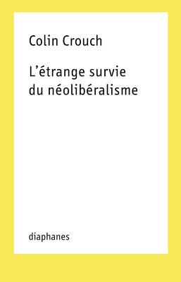 ISBN 9782889280094 L'Etrange Survie Du Neoliberalisme/DIAPHANES/Colin Crouch 本・雑誌・コミック 画像