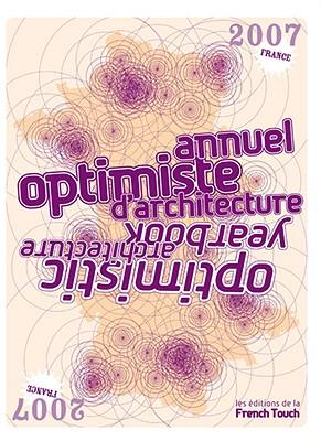 ISBN 9782953142105 Optimistic Architecture Yearbook/Annuel Optimiste D'Architecture 2007/ACTAR D/French Touch 本・雑誌・コミック 画像