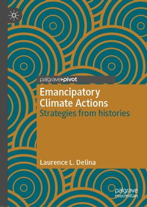 ISBN 9783030173715 Emancipatory Climate ActionsStrategies from histories Laurence L. Delina 本・雑誌・コミック 画像