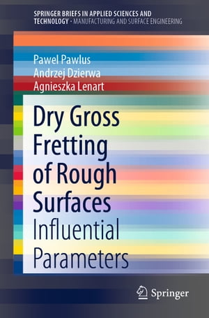 ISBN 9783030315627 Dry Gross Fretting of Rough SurfacesInfluential Parameters Pawel Pawlus 本・雑誌・コミック 画像