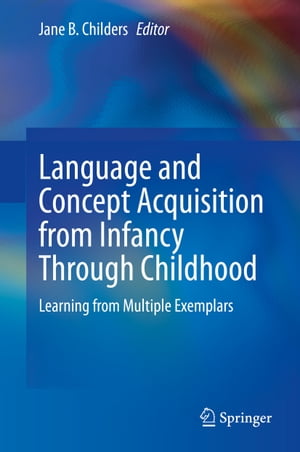 ISBN 9783030355937 Language and Concept Acquisition from Infancy Through ChildhoodLearning from Multiple Exemplars 本・雑誌・コミック 画像