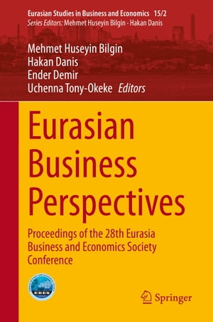 ISBN 9783030485047 Eurasian Business PerspectivesProceedings of the 28th Eurasia Business and Economics Society Conference 本・雑誌・コミック 画像