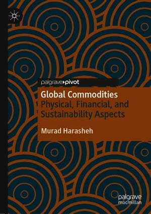 ISBN 9783030640255 Global CommoditiesPhysical, Financial, and Sustainability Aspects Murad Harasheh 本・雑誌・コミック 画像