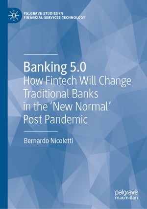 ISBN 9783030758707 Banking 5.0 How Fintech Will Change Traditional Banks in the 'New Normal' Post Pandemic Bernardo Nicoletti 本・雑誌・コミック 画像