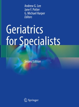 ISBN 9783030762704 Geriatrics for Specialists 2021/SPRINGER NATURE/Andrew G. Lee 本・雑誌・コミック 画像