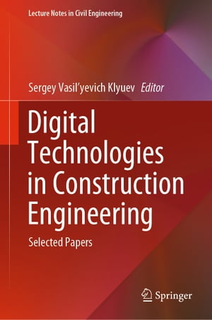 ISBN 9783030812881 Digital Technologies in Construction Engineering: Selected Papers 2022/SPRINGER NATURE/Sergey Vasil'yevich Klyuev 本・雑誌・コミック 画像