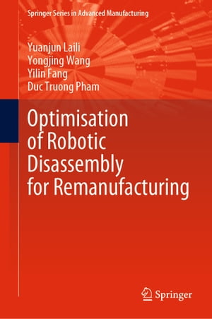 ISBN 9783030817985 Optimisation of Robotic Disassembly for Remanufacturing Yuanjun Laili 本・雑誌・コミック 画像