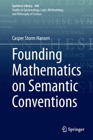ISBN 9783030885335 Founding Mathematics on Semantic Conventions Casper Storm Hansen 本・雑誌・コミック 画像