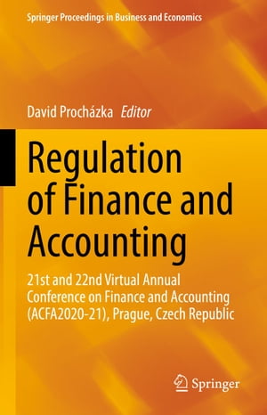 ISBN 9783030998721 Regulation of Finance and Accounting 21st and 22nd Virtual Annual Conference on Finance and Accounting ACFA2020-21 , Prague, Czech Republic 本・雑誌・コミック 画像