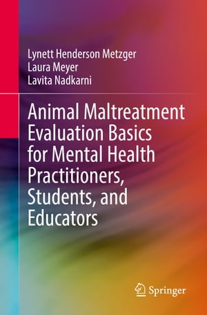 ISBN 9783031049835 Animal Maltreatment Evaluation Basics for Mental Health Practitioners, Students, and Educators Lynett Henderson Metzger 本・雑誌・コミック 画像