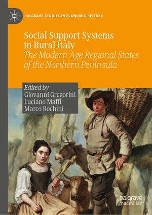 ISBN 9783031243028 Social Support Systems in Rural Italy The Modern Age Regional States of the Northern Peninsula 本・雑誌・コミック 画像