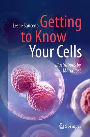 ISBN 9783031301452 Getting to Know Your Cells Leslie Saucedo 本・雑誌・コミック 画像