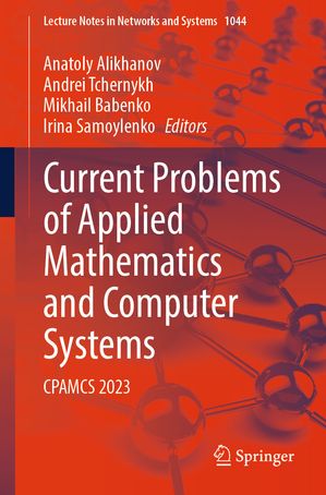 ISBN 9783031640094 Current Problems of Applied Mathematics and Computer Systems CPAMCS 2023 本・雑誌・コミック 画像