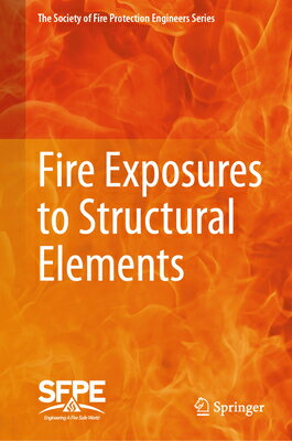 ISBN 9783031640247 Fire Exposures to Structural Elements Society for Fire Protection Engineers 本・雑誌・コミック 画像