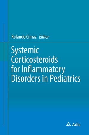 ISBN 9783319160559 Systemic Corticosteroids for Inflammatory Disorders in Pediatrics 本・雑誌・コミック 画像